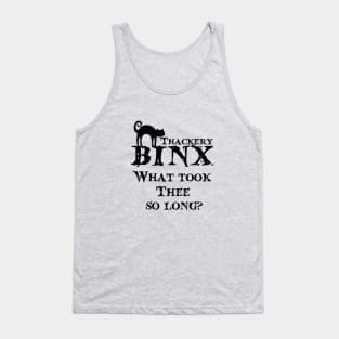 Thackery Binx, What took thee so long? Tank Top